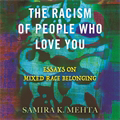 The Racism of People Who Love You