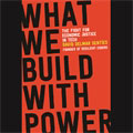 What We Build With Power
