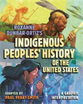Roxanne Dunbar Ortiz’s Indigenous Peoples’ History of the United States: A Graphic Interpretation