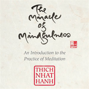 Miracle of Mindfulness