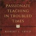 Passionate Teaching in Troubled Times