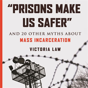 "Prisons Make Us Safer"