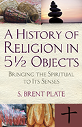 A History of Religion in 5 ½ Objects