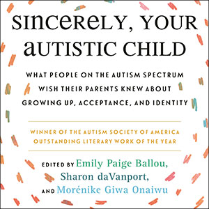 Sincerely, Your Autistic Child