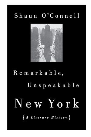 "Remarkable, Unspeakable New York "