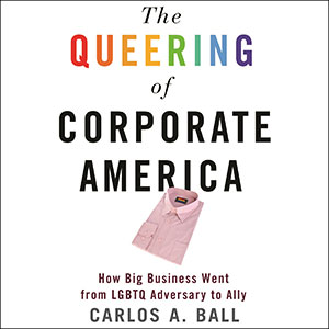 The Queering of Corporate America